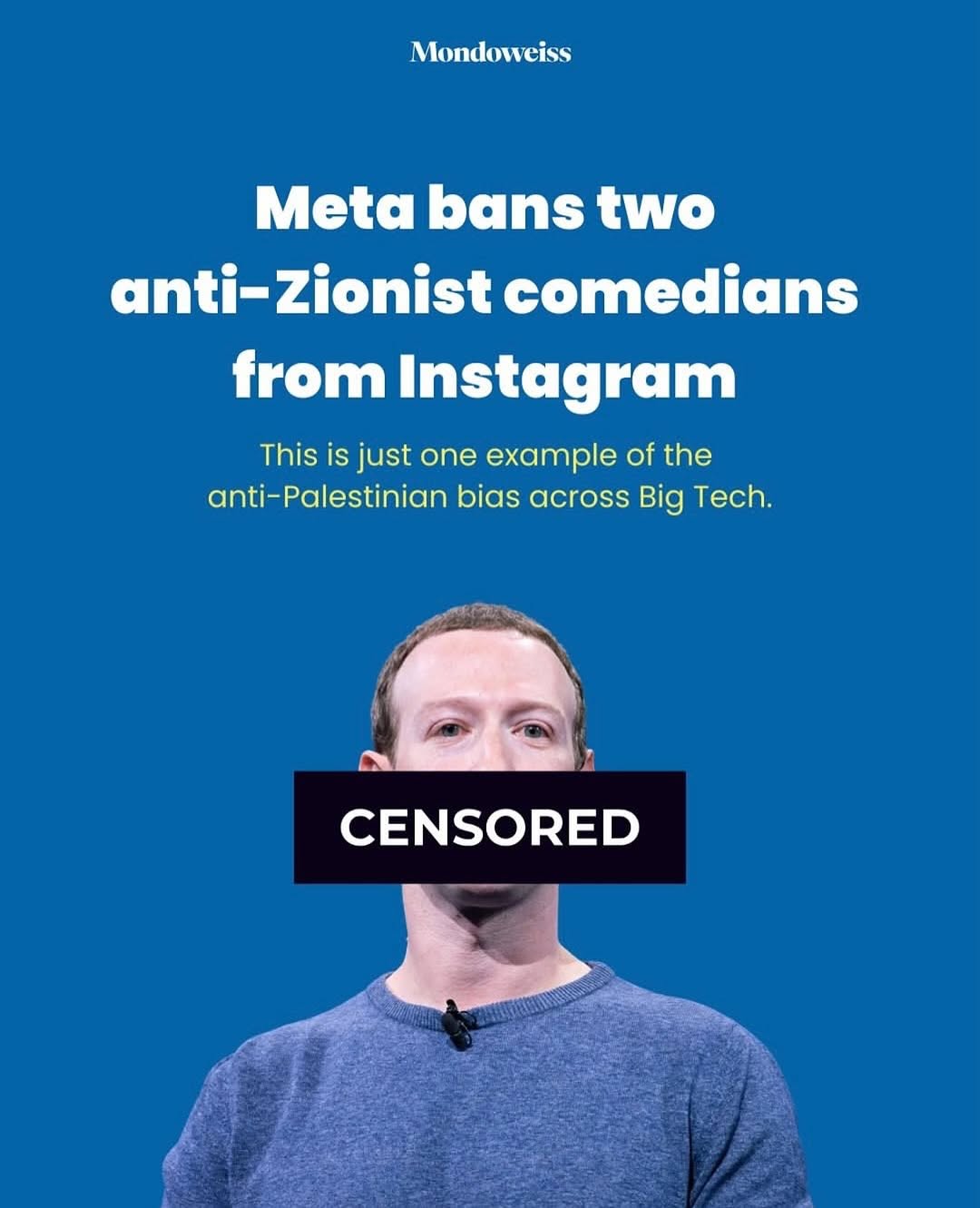 Mondoweiss CENSORED: Meta bans two anti-Zionist comedians from Instagram. This is just one example of the anti-Palestinian bias across Big Tech.