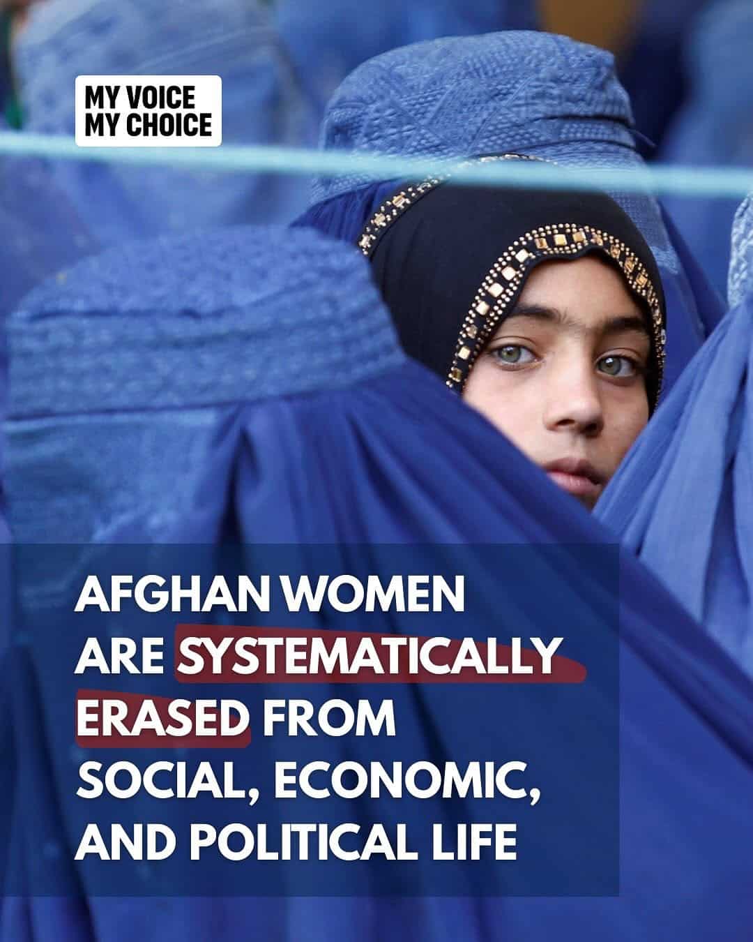 My Voice, My Choice: Afghan Women Systematically Erased from Society, Economy & Politics