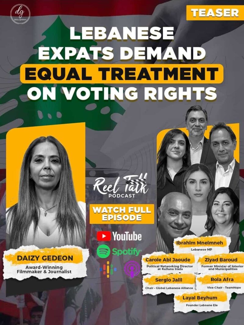 Reel Talk EXCLUSIVE: Daizy Gedeon, MP Ibrahim Mneimneh, & Diaspora Leaders DEMAND Voting Reform