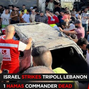 Reuters: Israeli Airstrike Hits Tripoli, Lebanon — 1 Hamas Commander Dead, 3 Others Killed, 13 Injured