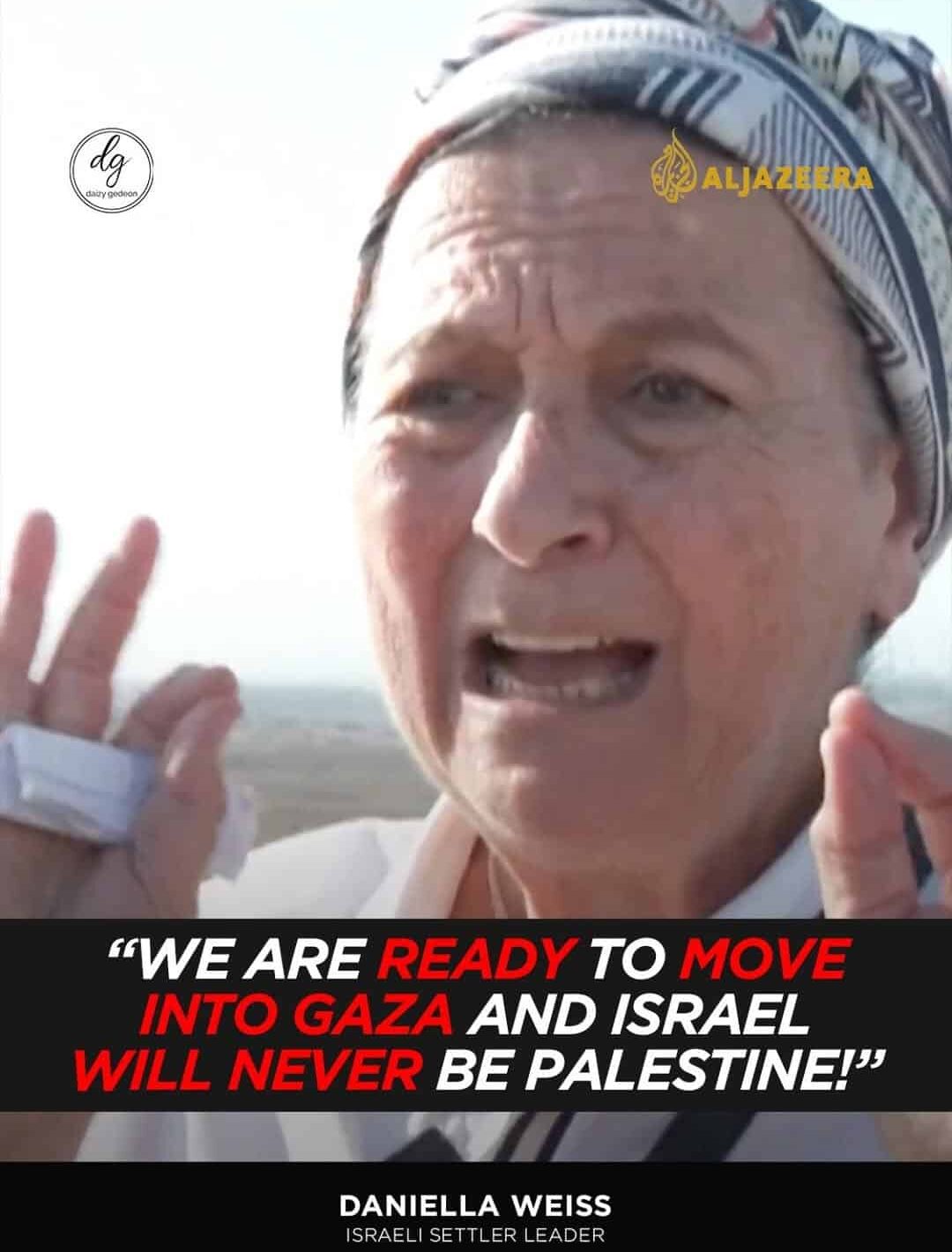 Al Jazeera: Israeli Settler Leader Daniella Weiss Declares — ‘We’re Ready to Move Into Gaza, Israel Will NEVER Be Palestine!’