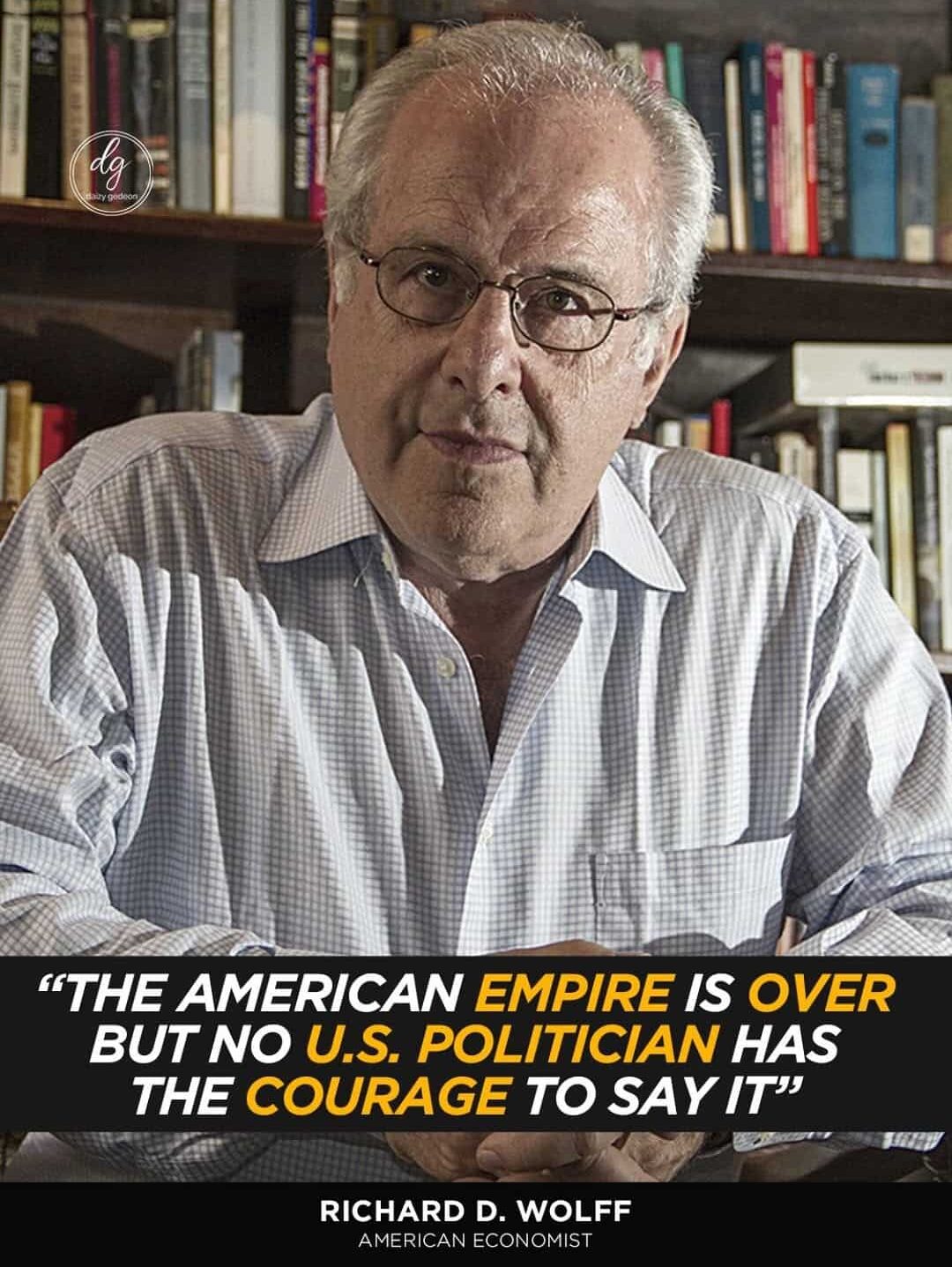 American Economist Richard D. Wolff: ‘The U.S. Empire Is Over — But No Politician Will Admit It’