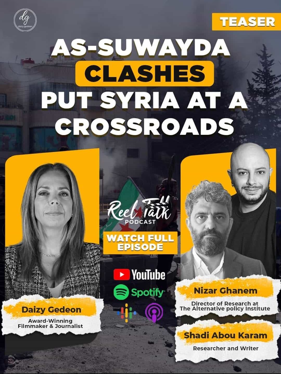 As-Suwayda Clashes Put Syria at a Crossroads — Daizy Gedeon, Nizar Ghanem & Shadi Abou Karam Analyze the Stakes