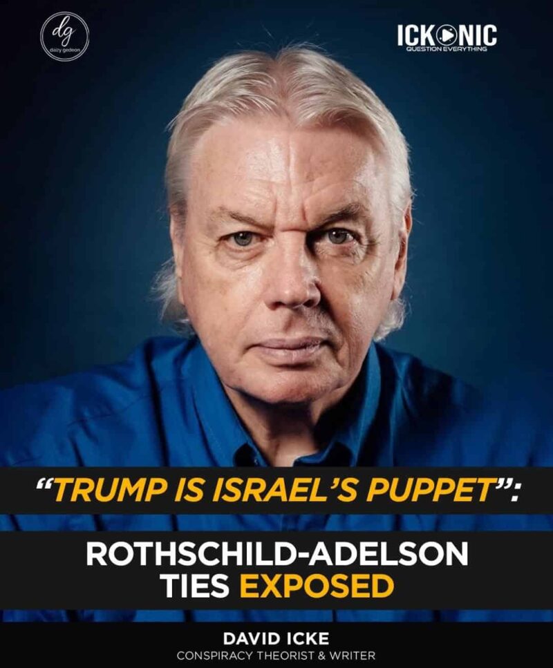 David Icke Drops Bombshell: “Trump Is Israel’s Puppet” — Rothschild & Adelson Ties Unmasked | Ickonic Exclusive

