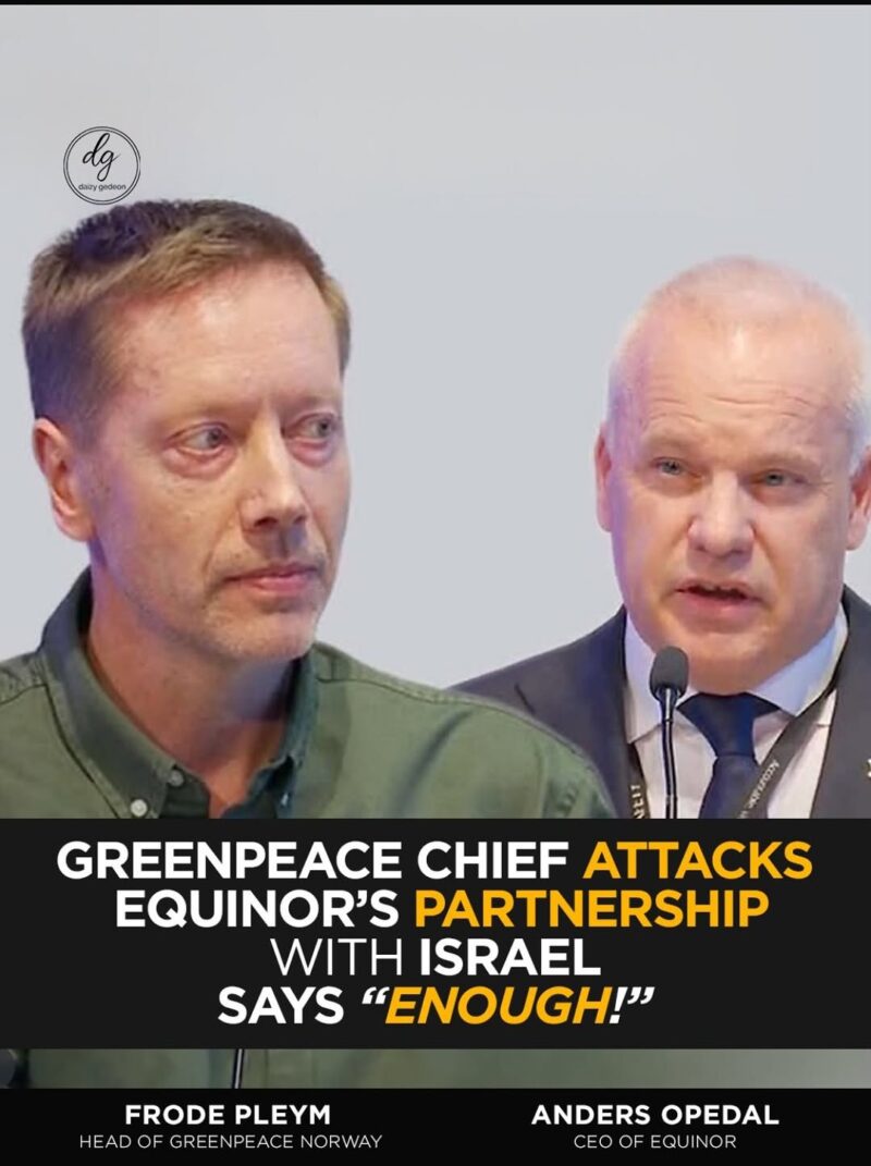 Greenpeace Slams Equinor’s Ties to Israel: “Enough!” Says Norway Chief Frode Pleym

