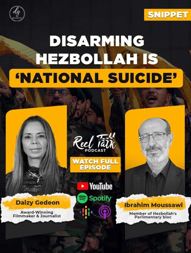 Hezbollah MP Ibrahim Moussawi to Daizy Gedeon: Disarming Hezbollah Would Be ‘National Suicide’ | Reel Talk Podcast
