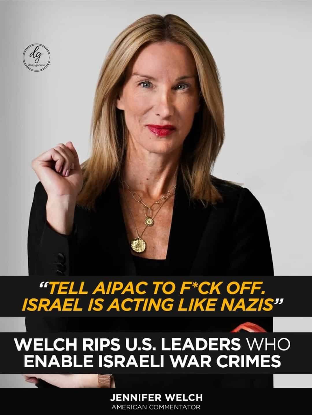 Israel Is Acting Like Nazis’: Jennifer Welch Blasts AIPAC and U.S. Leaders for Backing War Crimes