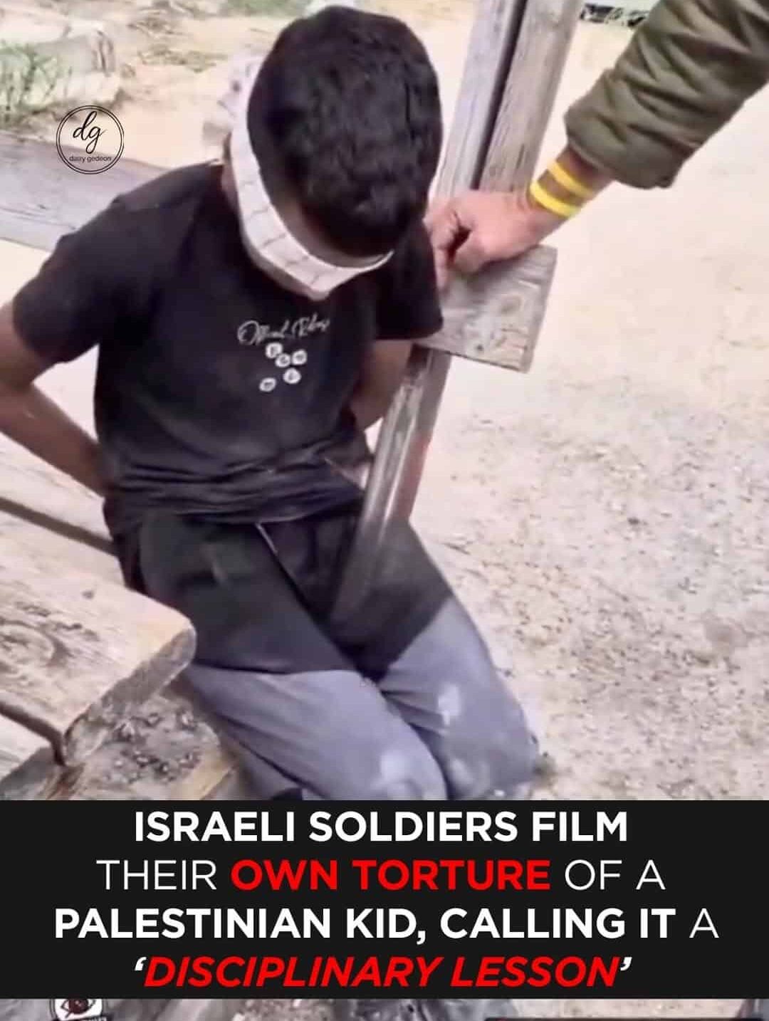 Israeli Soldiers Caught on Camera Torturing Palestinian Child – Mock It as ‘Disciplinary Lesson’