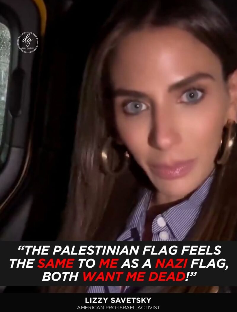 Lizzy Savetsky Sparks Outrage: “The Palestinian Flag Feels Like a Nazi Flag — Both Want Me Dead!”