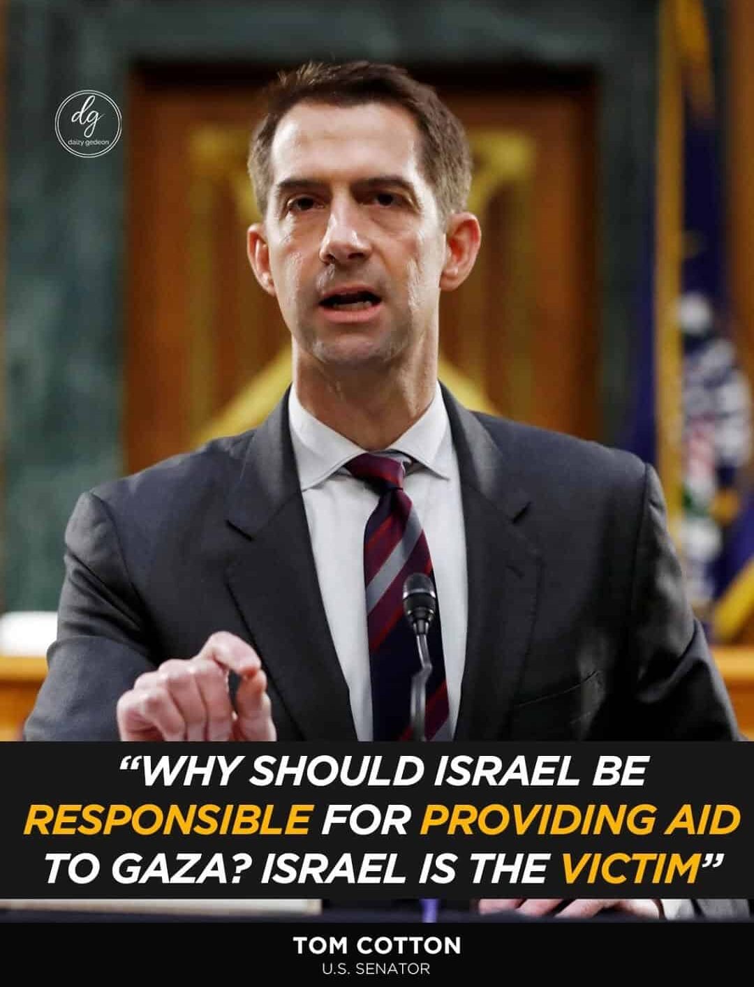 US Senator Tom Cotton: ‘Why Should Israel Provide Aid to Gaza? Israel Is the Victim’