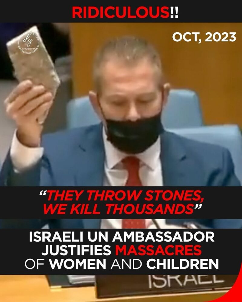 🔥 “They Throw Stones, We Kill Thousands” – Israeli UN Ambassador’s Shocking October 2023 Justification of Massacres in Gaza