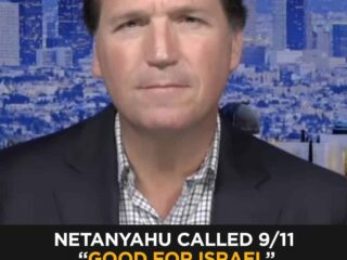 Piers Morgan & Tucker Carlson: Netanyahu Called 9/11 ‘Good for Israel’ While Mossad Spies Filmed the Attacks