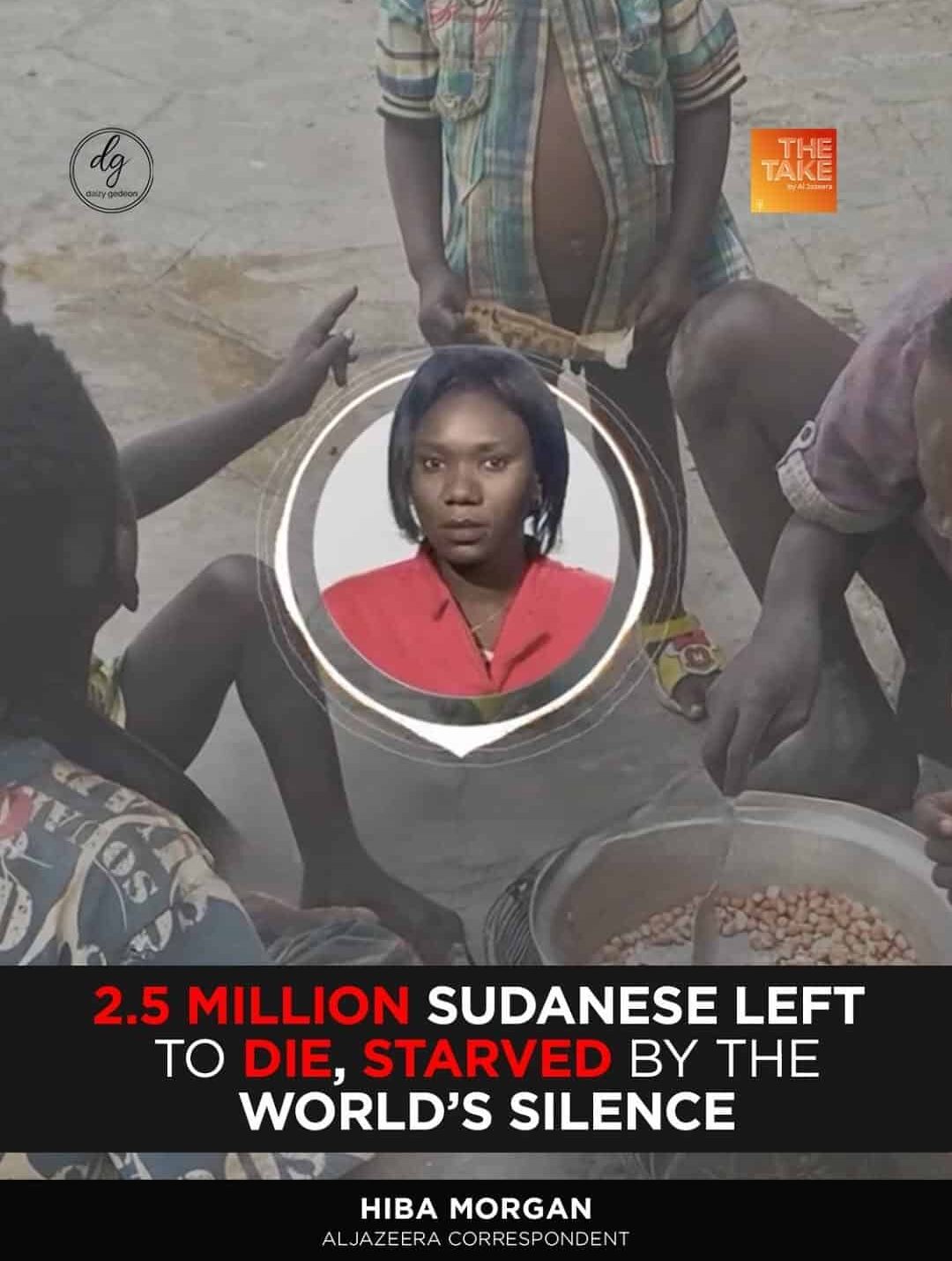 2.5 Million Sudanese Left to Starve: The World Stays Silent — Al Jazeera Report by Hiba Morgan