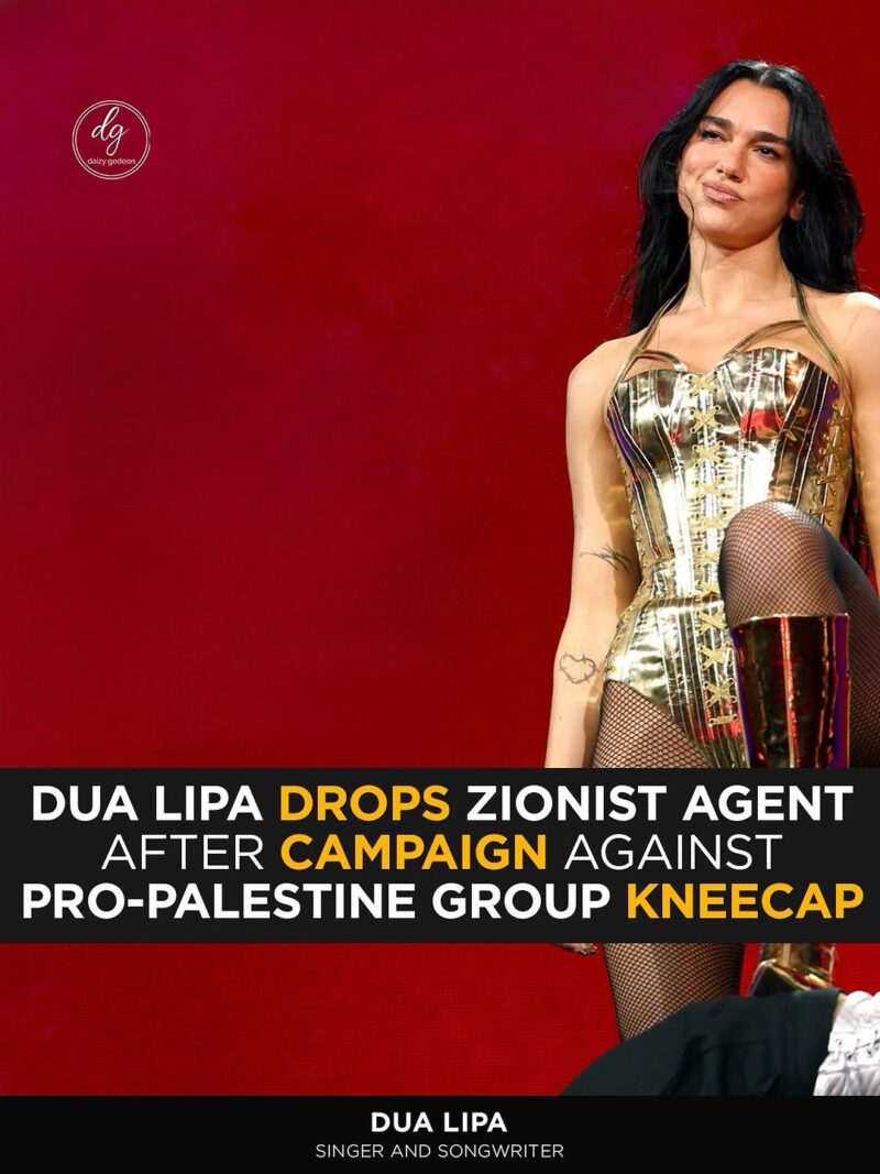 Dua Lipa Drops Zionist Agent After Campaign Against Pro-Palestine Group Kneecap