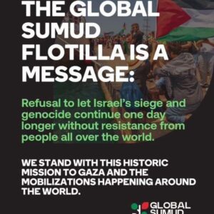 Global Sumud Flotilla Sends Powerful Message: End Israel’s Gaza Siege Now