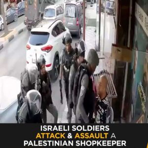 Israeli Soldiers Brutally Assault Palestinian Shopkeeper in Dura, Hebron After He Refuses to Bow to Occupation