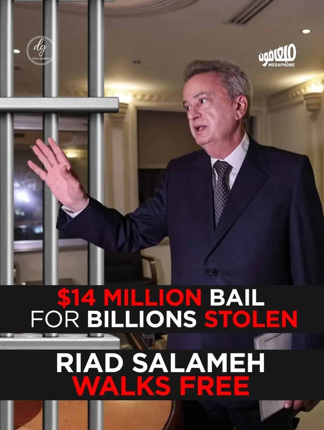 Megaphone: Riad Salameh Walks Free on $14M Bail After Billions Stolen