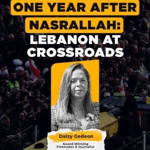 Nasrallah: One Year Later, Lebanon at a Crossroads — Special Report by Daizy Gedeon