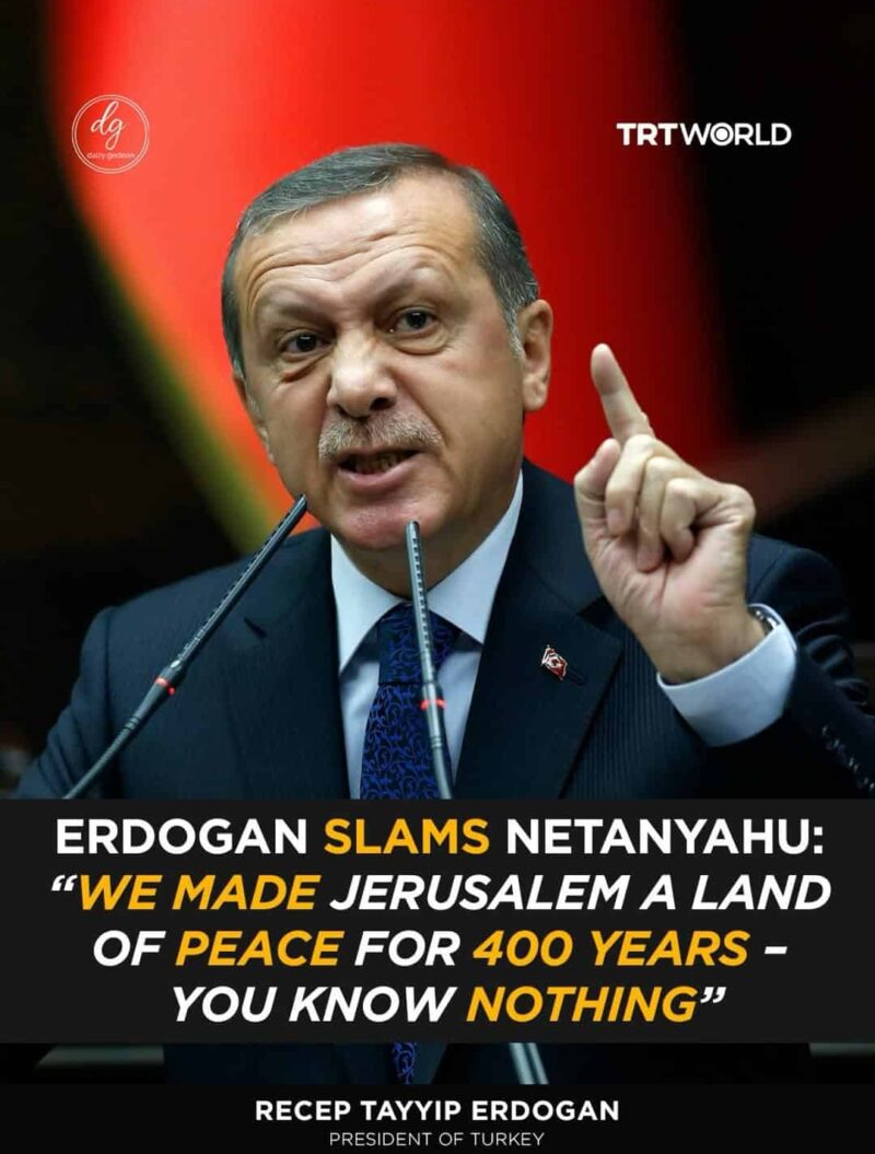 TRT World: Erdogan Slams Netanyahu — ‘We Made Jerusalem a Land of Peace for 400 Years, You Know Nothing’