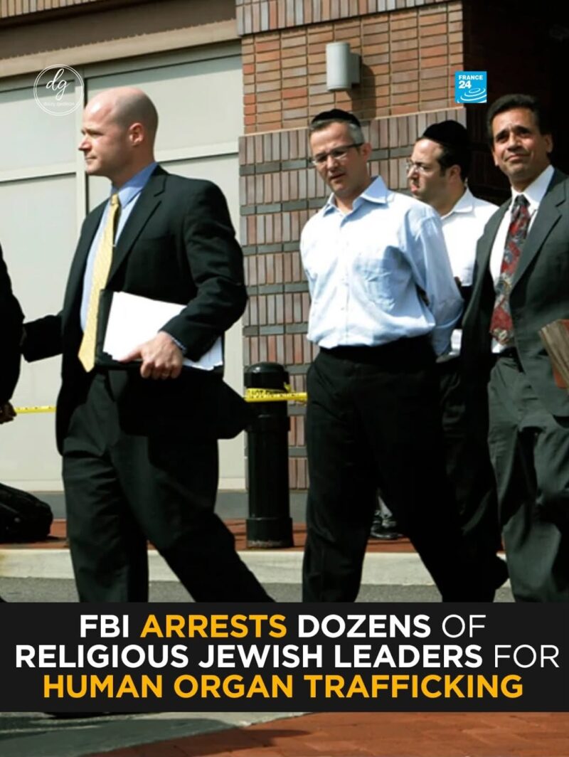 FRANCE 24: FBI Arrests Dozens of Jewish Religious Leaders in Massive Human Organ Trafficking Scandal