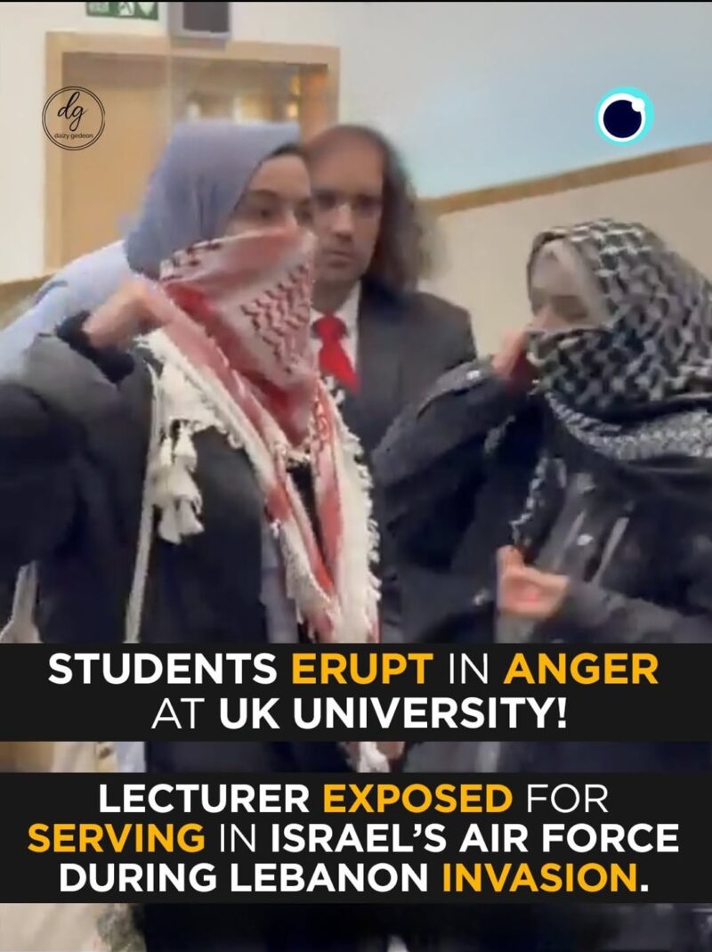 STUDENTS ERUPT IN ANGER — UK Lecturer Exposed for Serving in Israel’s Air Force During Lebanon Invasion