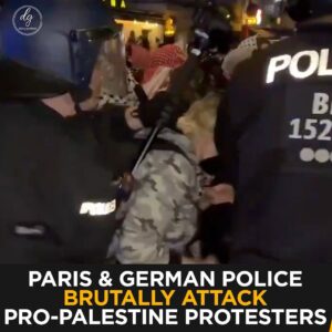 Shame: Paris and German Police Brutally Attack Pro-Palestine Protesters