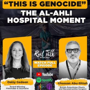 “THIS IS GENOCIDE”: Dr. Ghassan Abu-Sittah Speaks Out on the Al-Ahli Hospital Massacre | Daizy Gedeon Reel Talk
