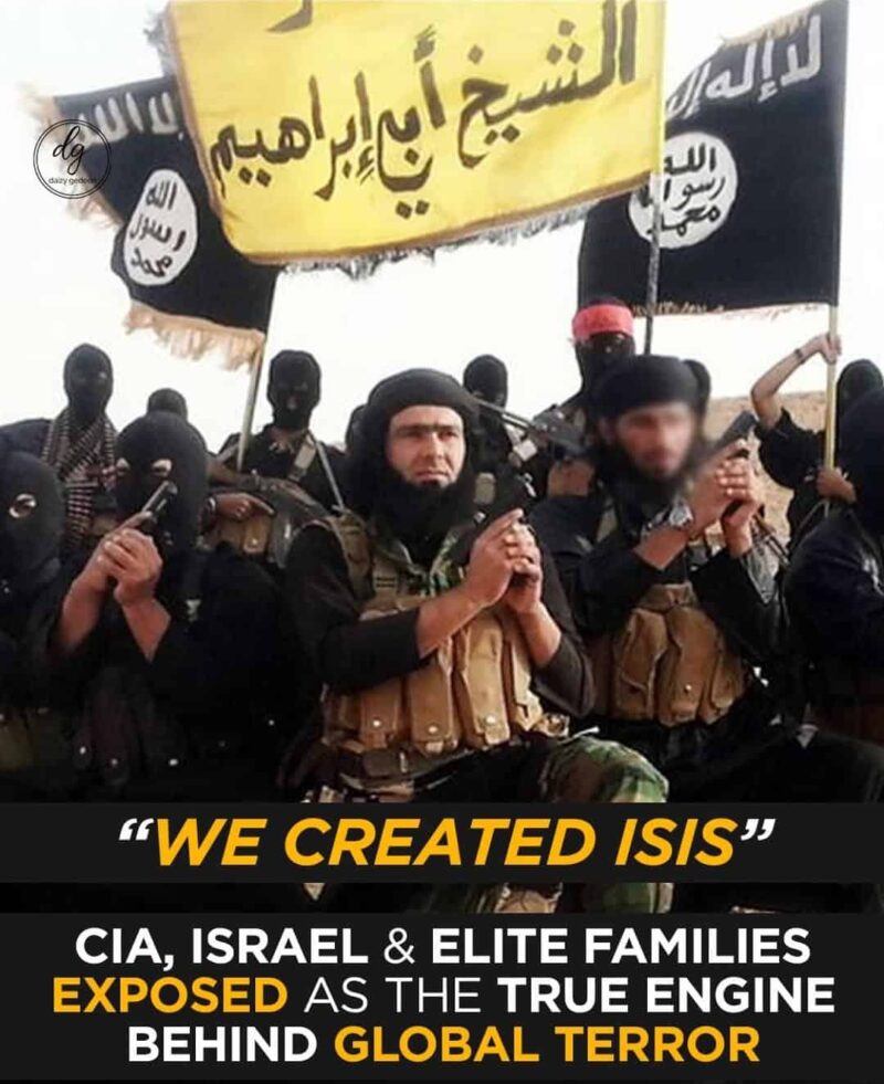 ‘We Created ISIS’: CIA, Israel, and Elite Families Exposed as Architects of Global Terror