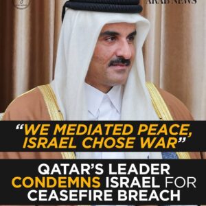 ‘We Mediated Peace, Israel Chose War’: Qatar’s Emir Condemns Israel for Breaking Ceasefire | Arab News
