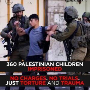 “Al Jazeera: 360 Palestinian Children Imprisoned — No Charges, No Trials, Only Trauma”