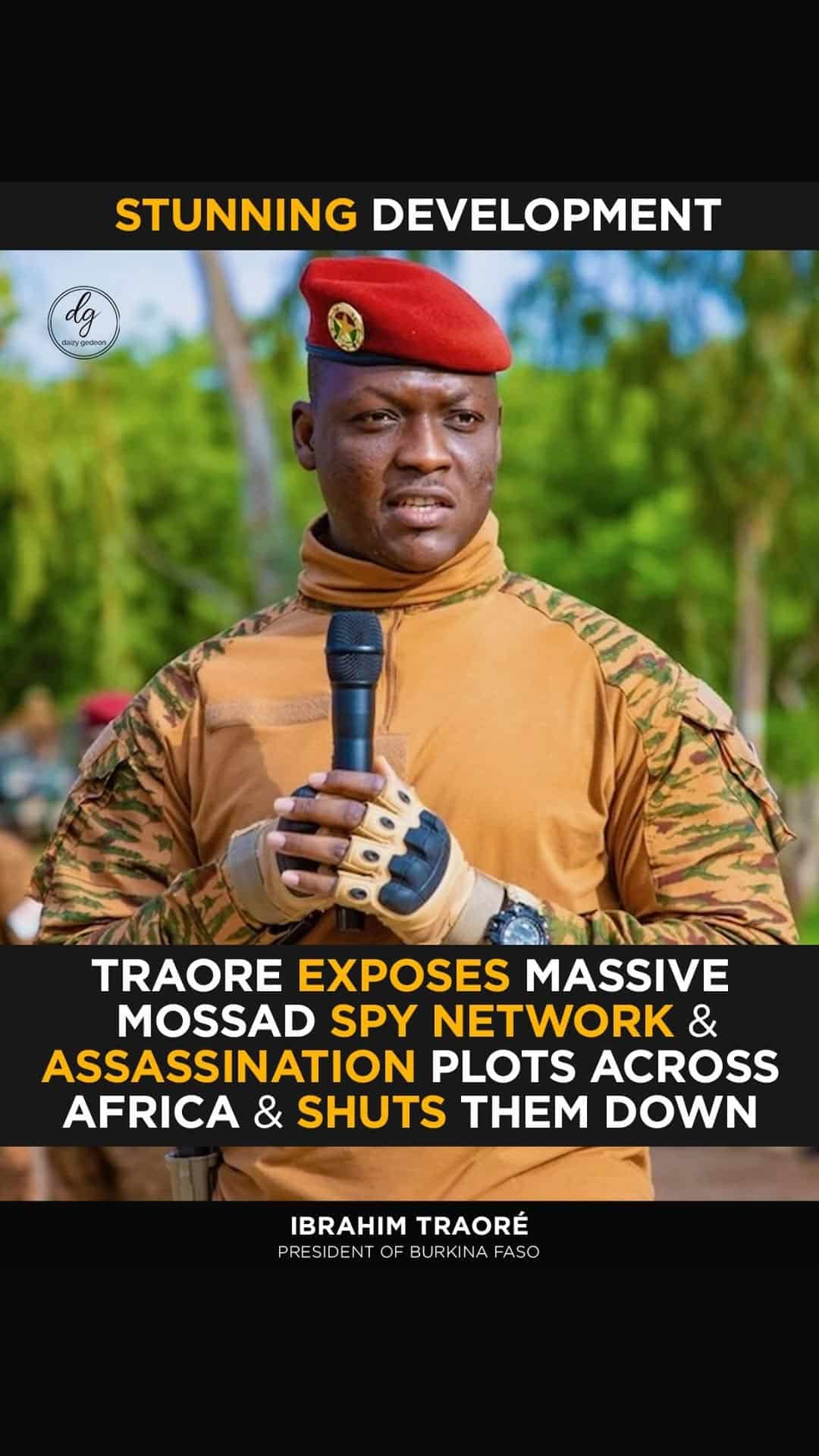 Burkina Faso’s Traoré Uncovers Massive Mossad Spy Ring and Foils Assassination Plots Across Africa