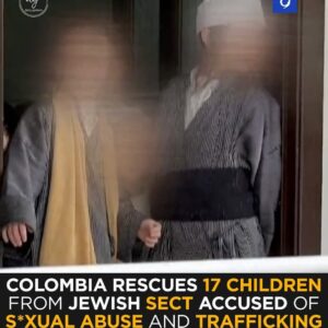 Colombia Rescues 17 Children From Jewish Sect Accused of Sexual Abuse and Trafficking