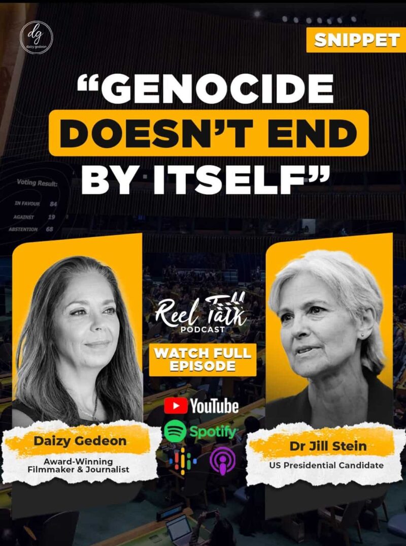 Daizy Gedeon and Dr Jill Stein Discuss Genocide and Urgent Global Issues on Reel Talk Podcast