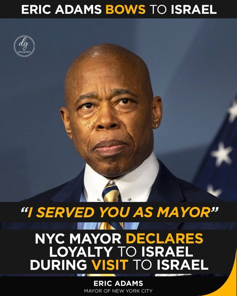 “I Served You as Mayor”: Eric Adams Accused of Pledging Loyalty to Israel During Official Visit