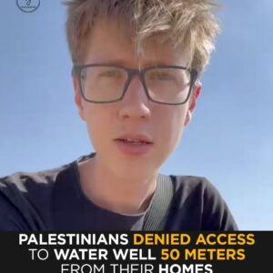 “Israel Profits While Palestinians Thirst — Wells Just 50 Meters Away Off-Limits”