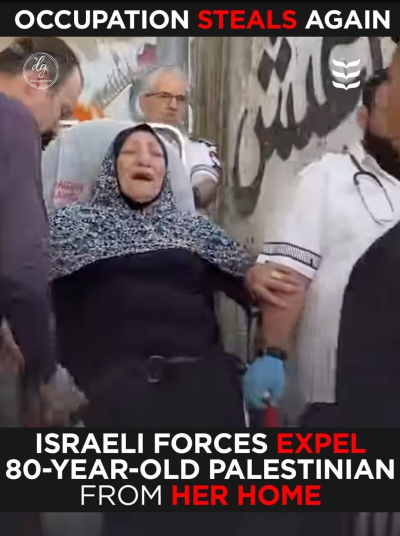 Israeli Forces Expel 80-Year-Old Palestinian Woman from Her Home — ‘Occupation Steals Again’