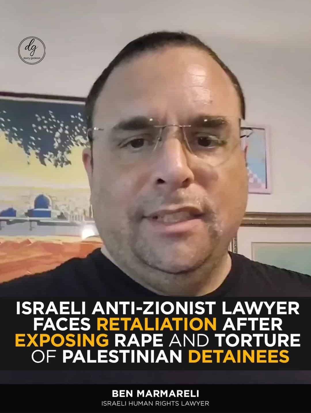 Israeli Human Rights Lawyer Targeted After Exposing Rape and Torture of Palestinian Detainees