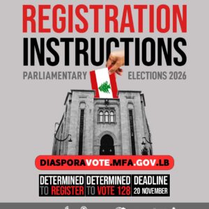 “Lebanese Abroad: Only Days Left to Register for the 2026 Parliamentary Elections — Diaspora Vote Deadline Set for Nov 20”