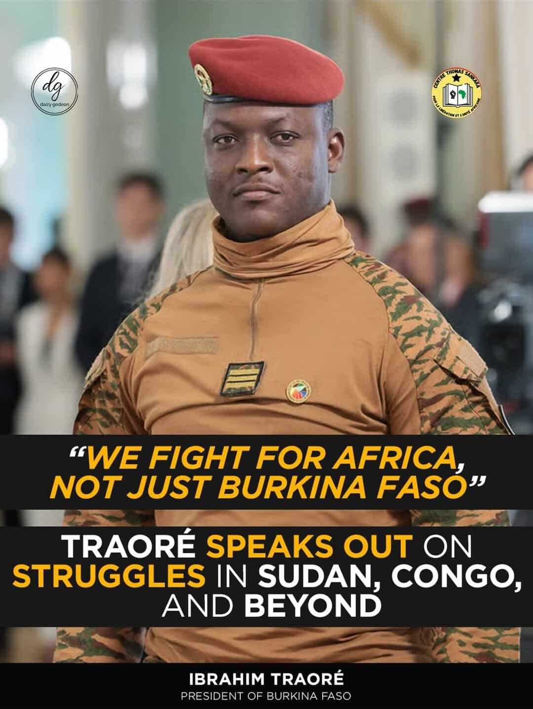 Traoré: We Fight for Africa, Not Just Burkina Faso — Speaks on Crises in Sudan, Congo and Beyond