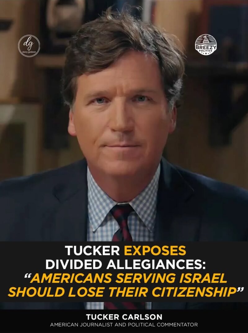 “Tucker Carlson: ‘Americans Serving Israel Should Lose Their Citizenship’ — Shocking Statement Divides Viewers”