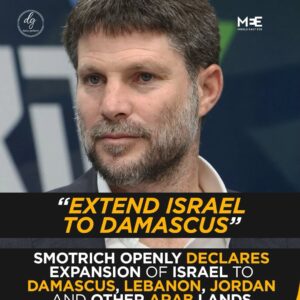Smotrich Calls to “Extend Israel to Damascus”: Israeli Minister Demands Expansion Into Lebanon, Jordan and Arab Lands – Middle East Eye