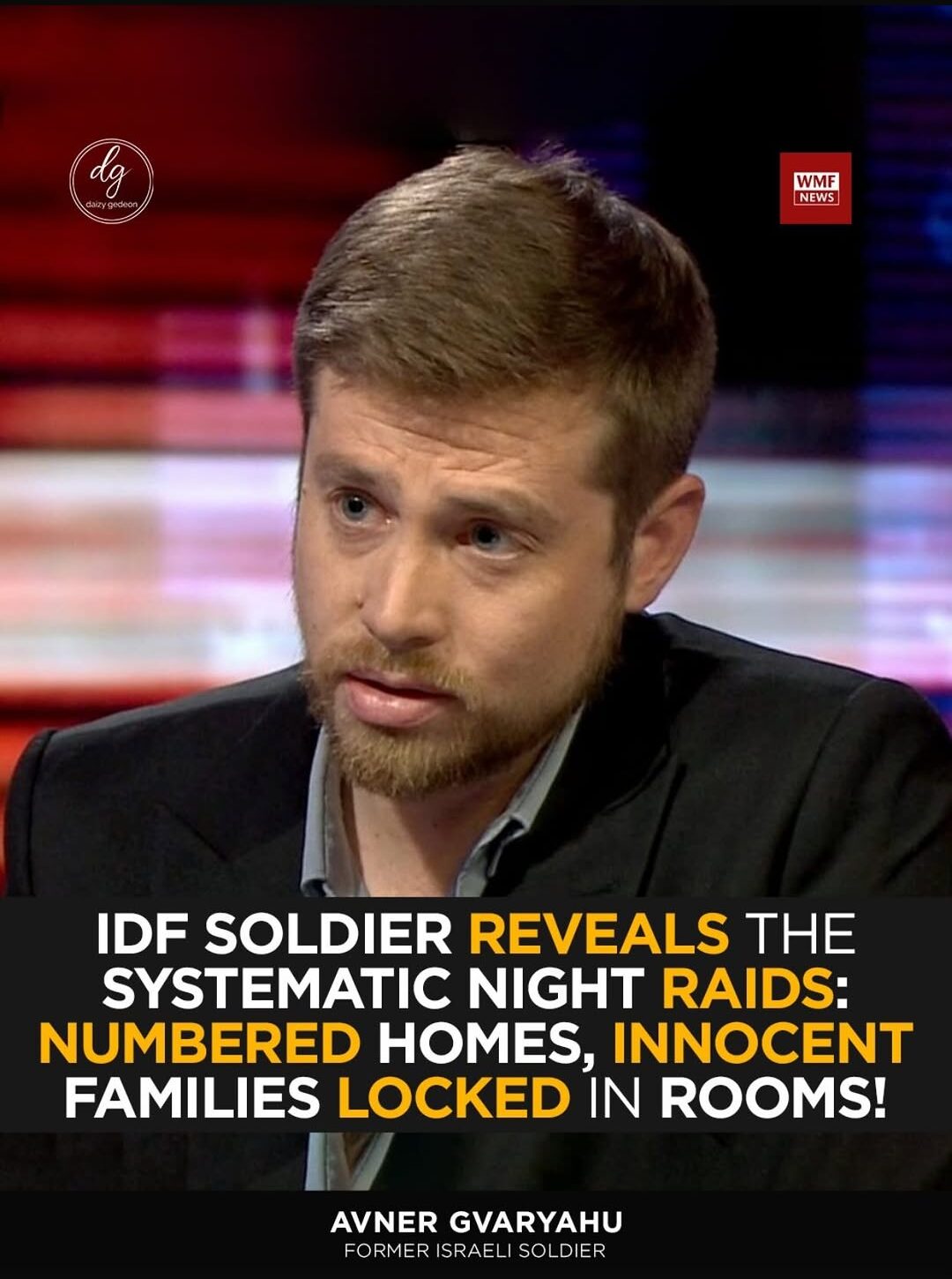 Ex-IDF Soldier Exposes Secret Night Raid System: Numbered Homes, Terrorized Families
