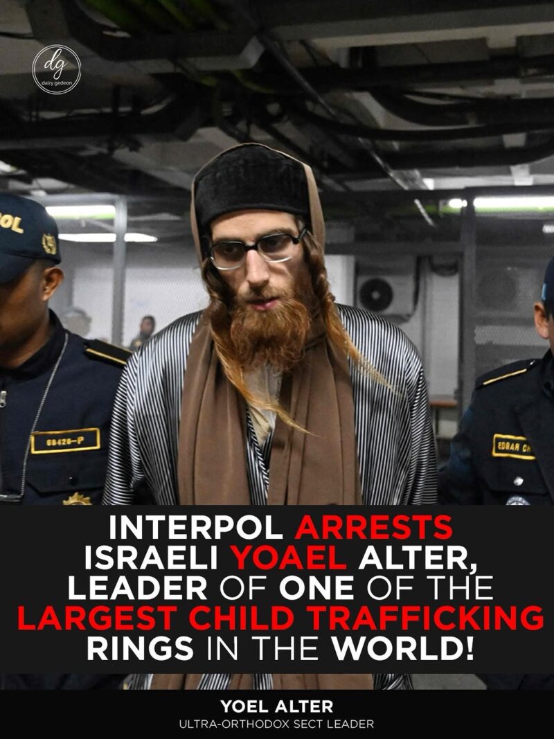 INTERPOL Arrests Israeli Yoel Alter, Reportedly Leader of One of the World’s Largest Child Trafficking Rings