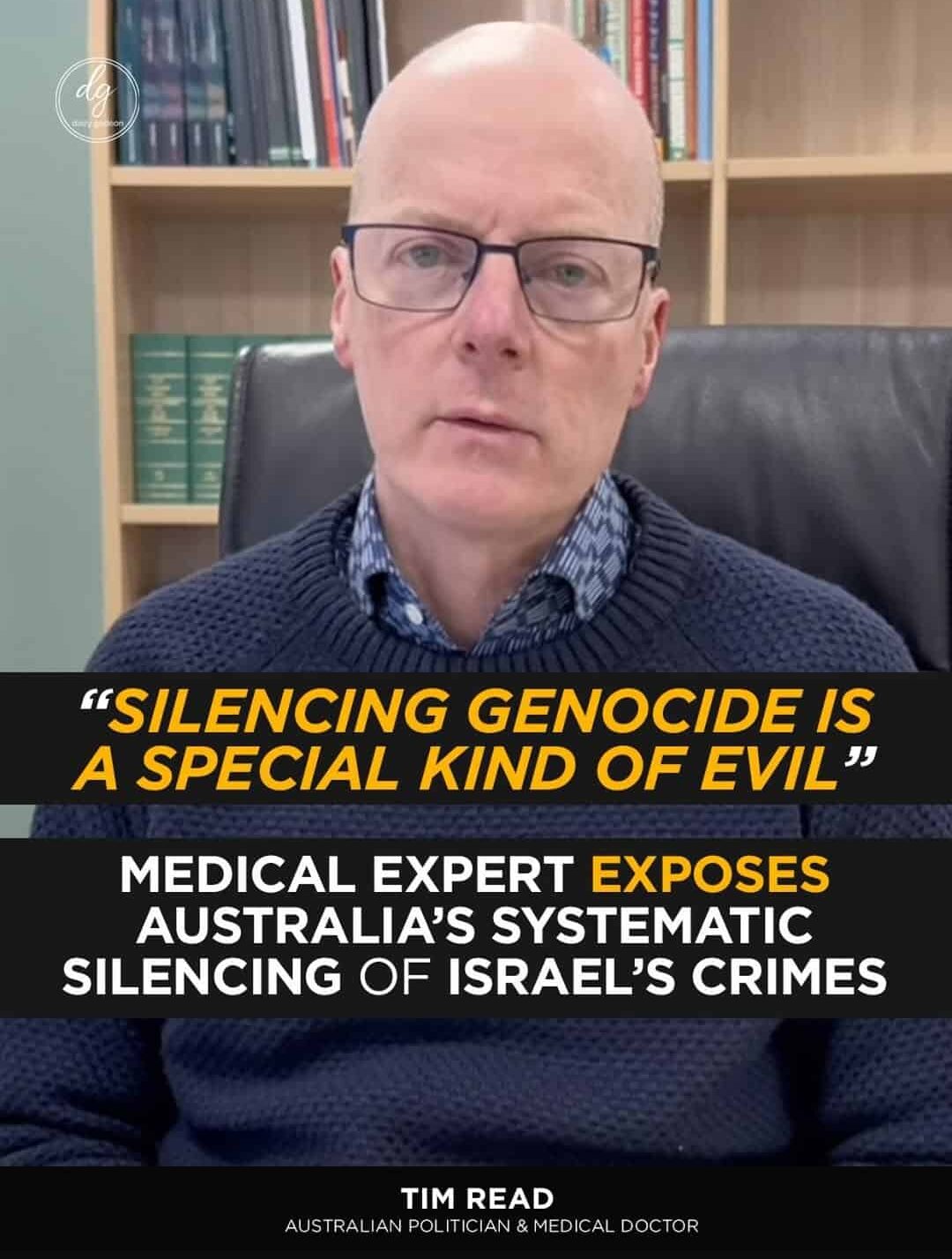 “Silencing Genocide Is a Special Kind of Evil”: Australian Doctor Exposes Suppression of Israel’s Crimes