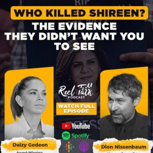 Who Killed Shireen? New Evidence Revealed in Reel Talk Podcast