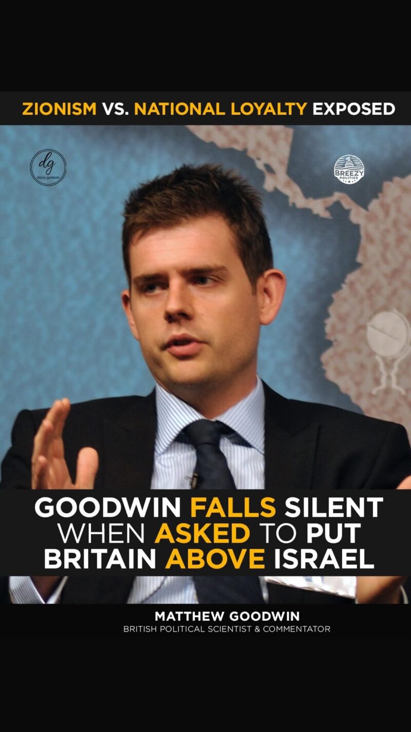 Zionism vs National Loyalty: Matthew Goodwin Falls Silent When Asked to Put Britain First