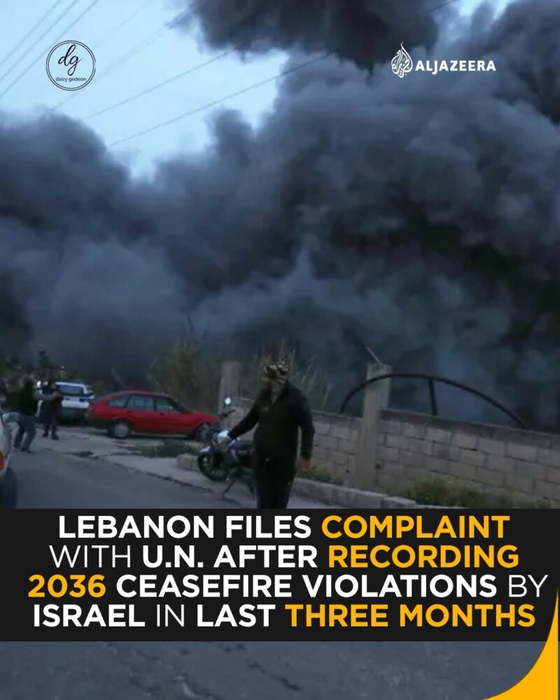 Al Jazeera: Lebanon Files U.N. Complaint After Recording 2,036 Israeli Ceasefire Violations in 3 Months