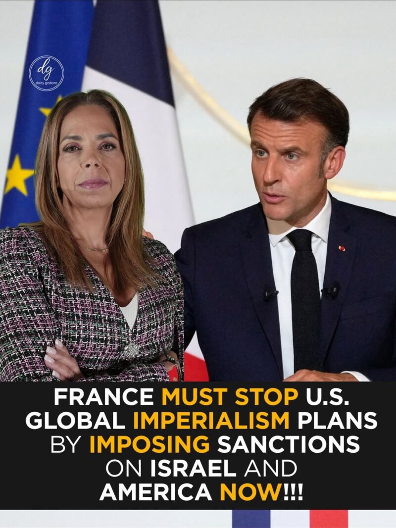 France Urged to Stop U.S. Global Imperialism by Imposing Sanctions on Israel and America Immediately