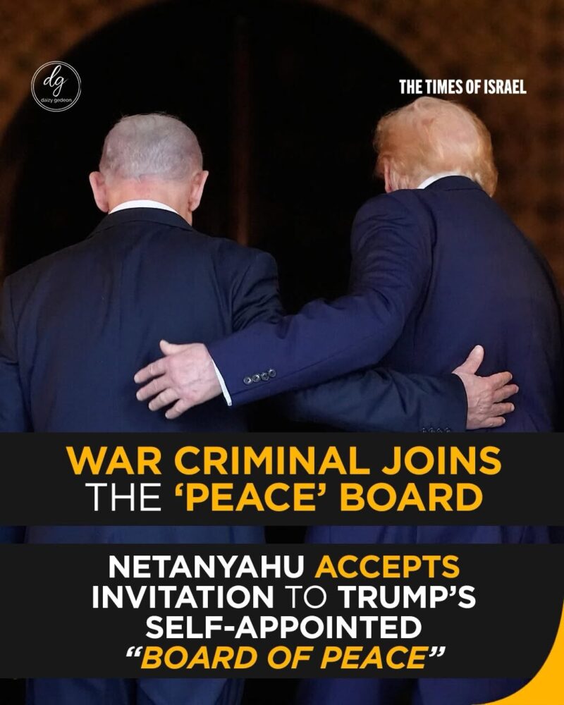 Netanyahu Joins Trump’s Self-Appointed “Peace Board,” The Times of Israel Reports