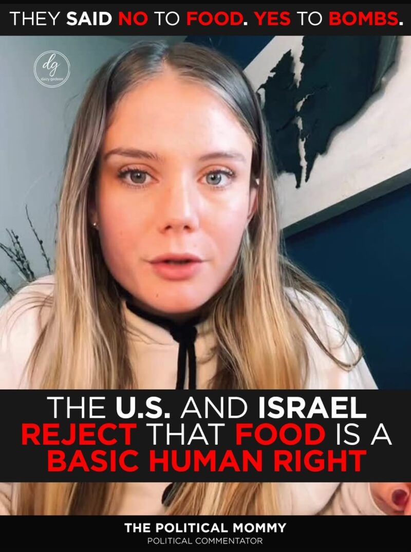 “No to Food, Yes to Bombs”: U.S. and Israel Reject Food as a Basic Human Right | Opinion